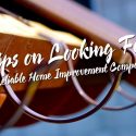 Tips on Looking For a Reliable Home Improvement Company