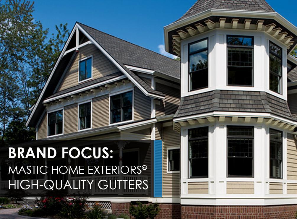 Brand Focus Mastic Home Exteriors High Quality Gutters High Quality Gutters